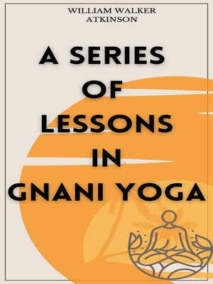 cover image of A Series of Lessons in Gnani Yoga